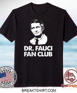 Dr Fauci Fan Club Gift T-Shirts