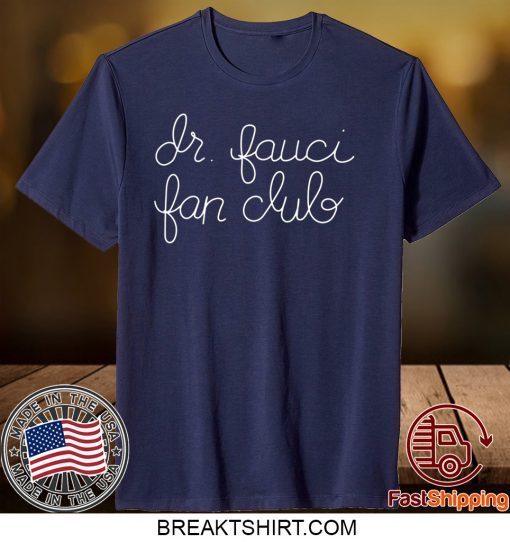 Dr Fauci Fan Club Gift T-Shirt