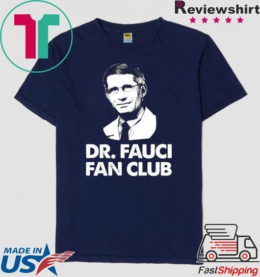 Dr Fauci Fan Club Official T-Shirts