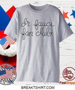 Dr Fauci Fan Club Gift TShirt
