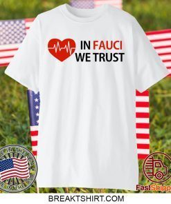 Dr Fauci In Fauci We Trust Limited T-Shirts