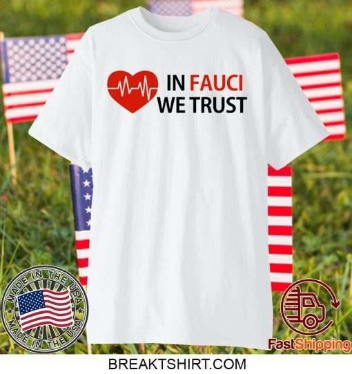 Dr Fauci In Fauci We Trust Limited T-Shirts