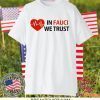 Dr Fauci In Fauci We Trust Gift T-Shirt