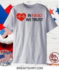 Dr Fauci In Fauci We Trust Limited T-Shirts