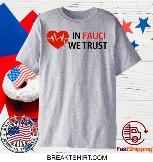 Dr Fauci In Fauci We Trust Limited T-Shirts