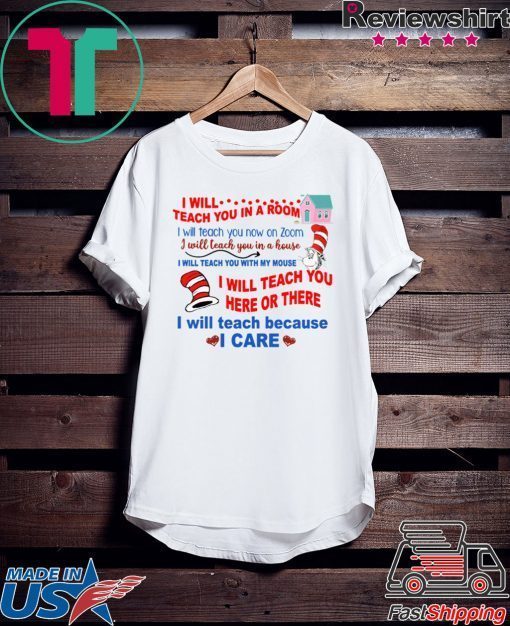 Dr Seuss I Will Teach You In A Room I Will Teach You Now On Zoom Gift TShirts