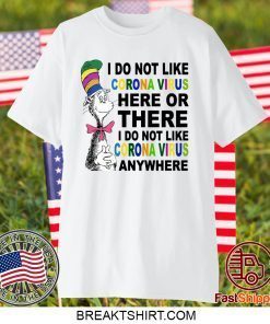 Dr Seuss I don’t like coronavirus here or there anywhere Gift T-Shirts
