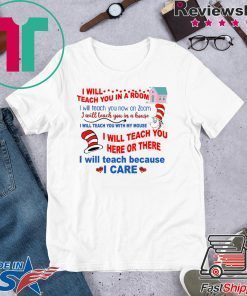 Dr Seuss I will teach you in a room original TShirt