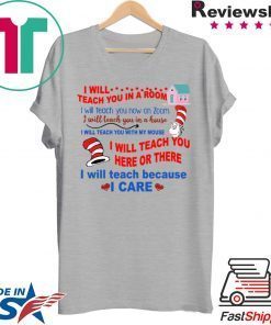 Dr Seuss I will teach you in a room original TShirt