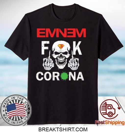 Eminem fuck corona Gift T-Shirts