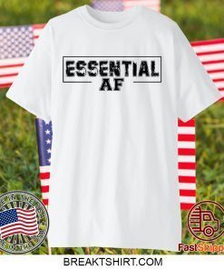 Essential AF Gift T-Shirt