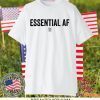 Essential Af Gift T-Shirts