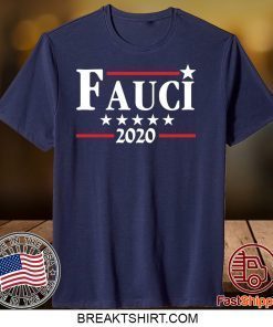 Fauci 2020 Campaign Gift T-Shirts