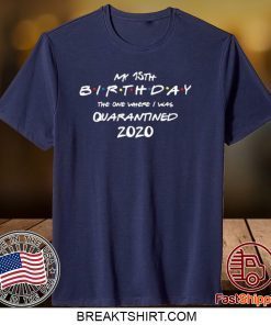 Friends Birthday Qurantine 2020 The one where birthday You choose age Birthday Gift T-Shirts