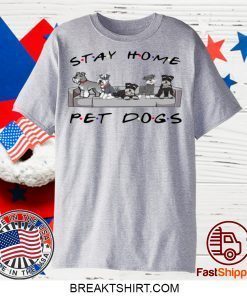 Friends stay home pet dogs Gift T-Shirts