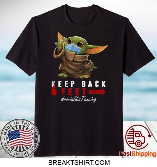 Funny Keep Back 6 Feet Quarantine Baby-Yoda Gift T-Shirts