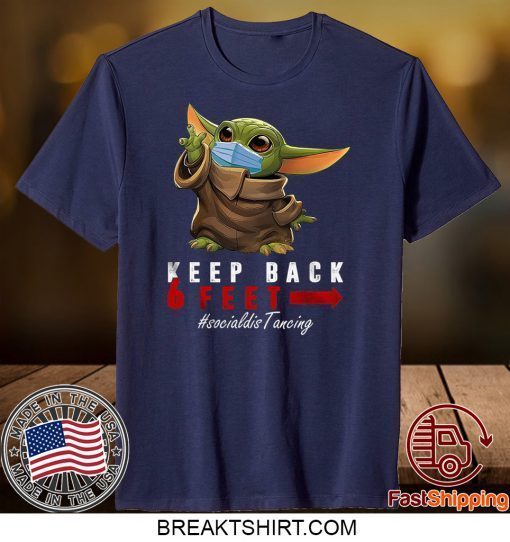 Funny Keep Back 6 Feet Quarantine Baby-Yoda Gift T-Shirts