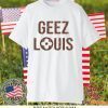 Geez Louis Gift T-Shirt