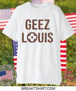 Geez Louis Gift T-Shirt