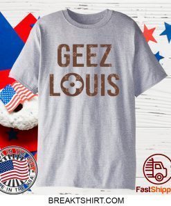 Geez Louis Gift T-Shirt