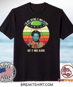 Giorgio A Tsoukalos I’m not saying it was aliens but it was aliens Gift TShirts