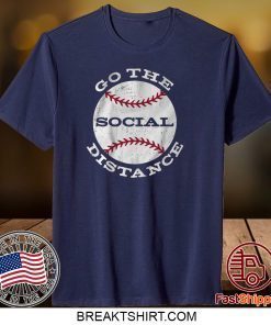 Go the Social Distance Gift T-Shirt