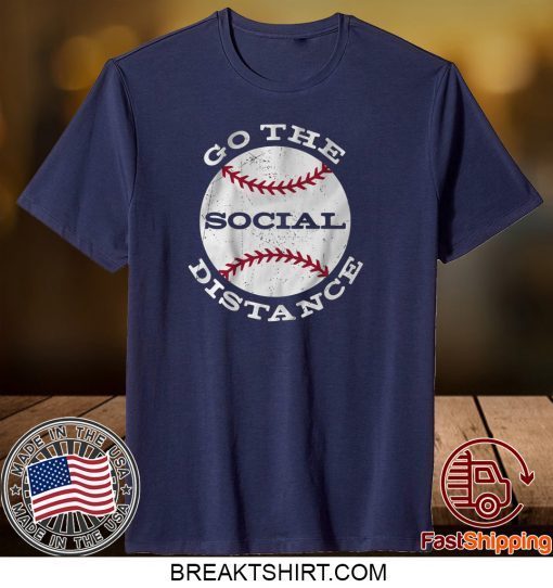 Go the Social Distance Gift T-Shirt