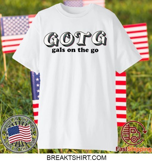 Gotg Gals On The Go Gift T-Shirts