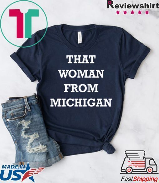 Gretchen Whitmer - That Woman From Michigan Unisex T-Shirts