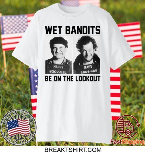 Harry And Marv Wet Bandits Be On The Lookout Home Alone Gift T-Shirts