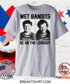 Harry And Marv Wet Bandits Be On The Lookout Home Alone Gift T-Shirts