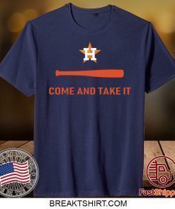 Houston Astros Come and Take It Gift T-Shirts