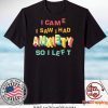 I came I saw I had anxiety so I left Gift T-Shirt