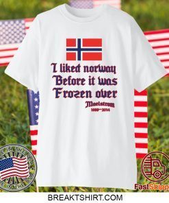 I liked Norway before it was Frozen over Gift T-Shirts