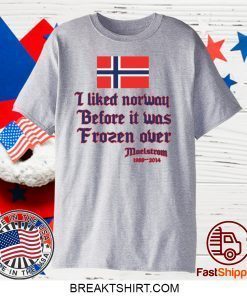 I liked Norway before it was Frozen over Gift T-Shirts