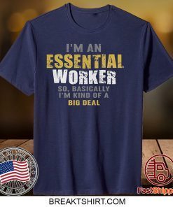 I'm an Essential Worker Gift T-Shirt