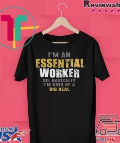 I'm an Essential Worker Limited TShirts