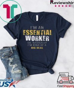 I'm an Essential Worker short sleeves T-Shirt