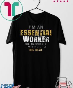 I'm an Essential Worker short sleeves T-Shirt