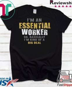 I'm an Essential Worker Gift T-Shirts