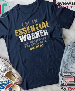 I'm an Essential Worker Gift T-Shirts