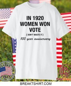 In 1920 women won vote 100 year anniversary Gift T-Shirt