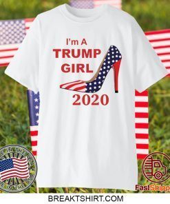 I’m A Trump Girl 2020 Shoe Gift T-Shirts