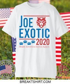 Joe Exotic 2020 make America Exotic Again Gift T-Shirts
