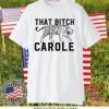 Joe Exotic tiger king That Bitch Carole Gift T-Shirts