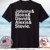 Johnny Moira David Alexis Stevie Gift TShirt