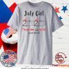 July birthday 2020 the year when shit got real quarantined birthday 2020 Gift T-Shirts