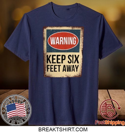 Keep 6 Feet Away T-Shirt Social Distance Gift T-Shirts