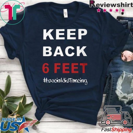 Keep Back 6 Feet Social Distancing Shirt – Keep Back 6 Feet WomensWave TShirts