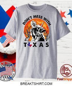 Leatherface Don’t mess With Texas Gift T-Shirts